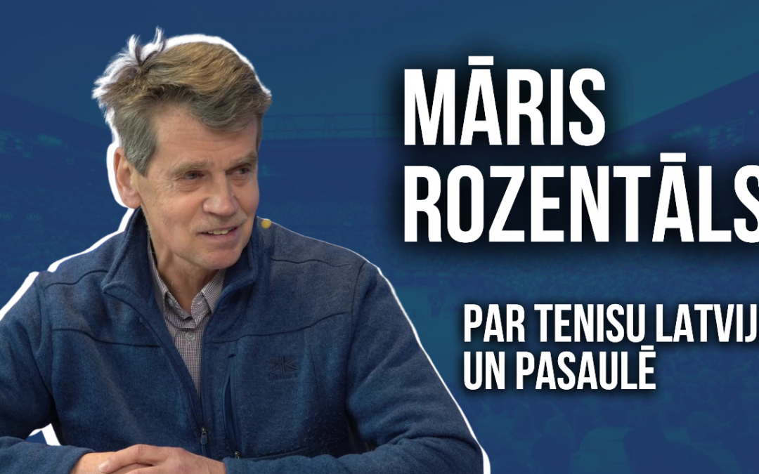 Intervija | Māris Rozentāls par Australian Open, Ostapenko spēli, tenisu pasaulē un LTS