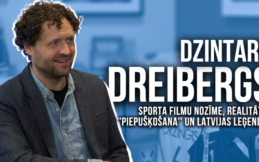 Dzintars Dreibergs par Sporta Filmu Nozīmi, Realitātes ”Piepušķošanu” un Latvijas Leģendām