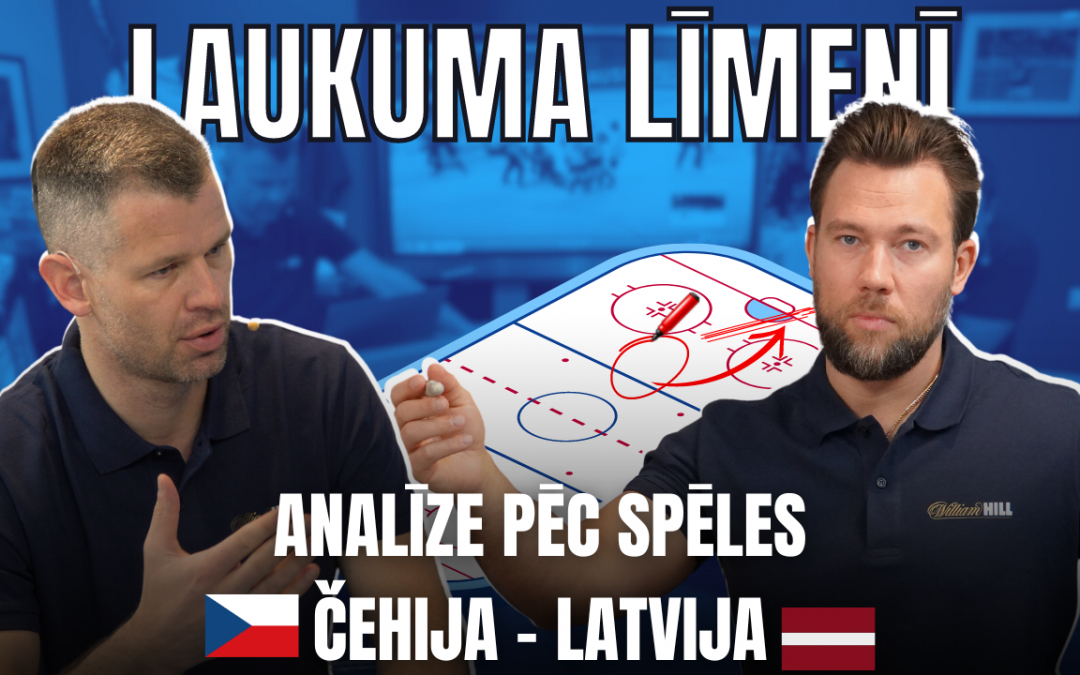 LAUKUMA LĪMENĪ | Analīze pēc Čehija – Latvija spēles ar Jāni Celmiņu un Edgaru Lūsiņu