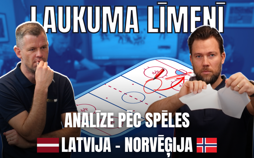 LAUKUMA LĪMENĪ | Analīze pēc Latvija – Norvēģija spēles ar Jāni Celmiņu un Edgaru Lūsiņu