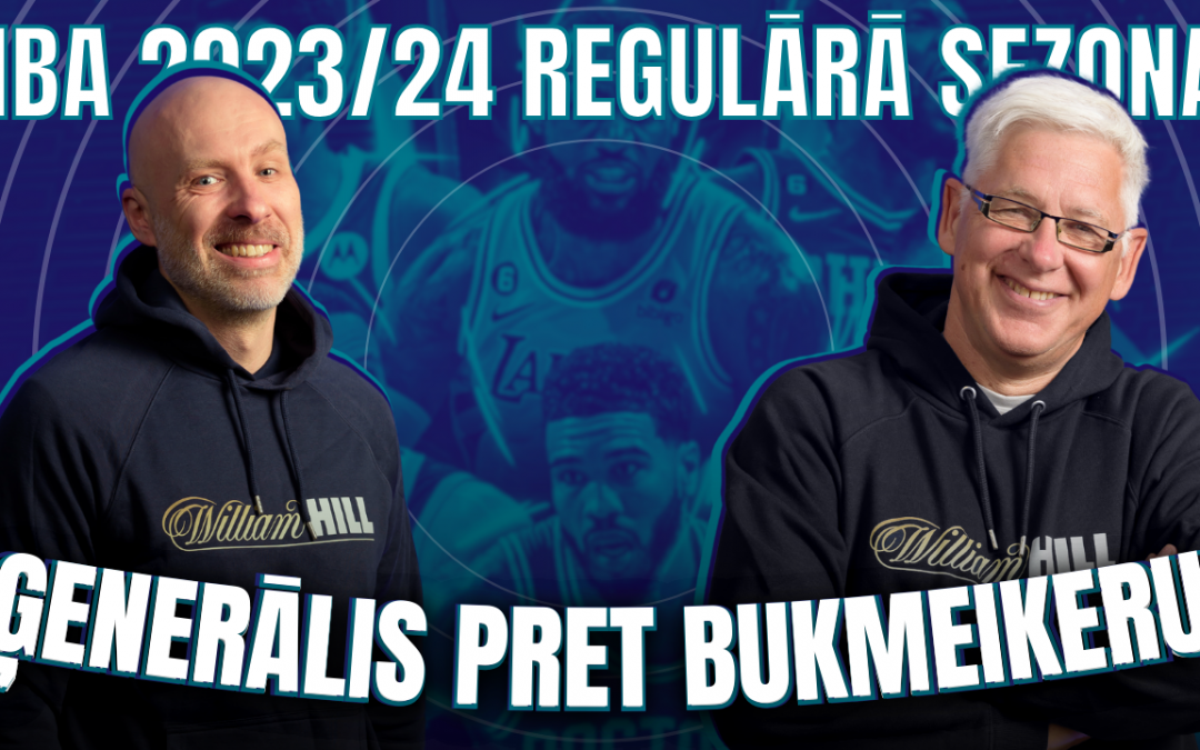 Ģenerālis pret Bukmeikeru | NBA 2023/24 regulārā sezona